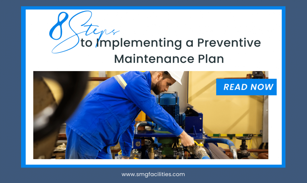 8 Steps To Implementing A Preventive Maintenance Plan Smg Facility Services 6253