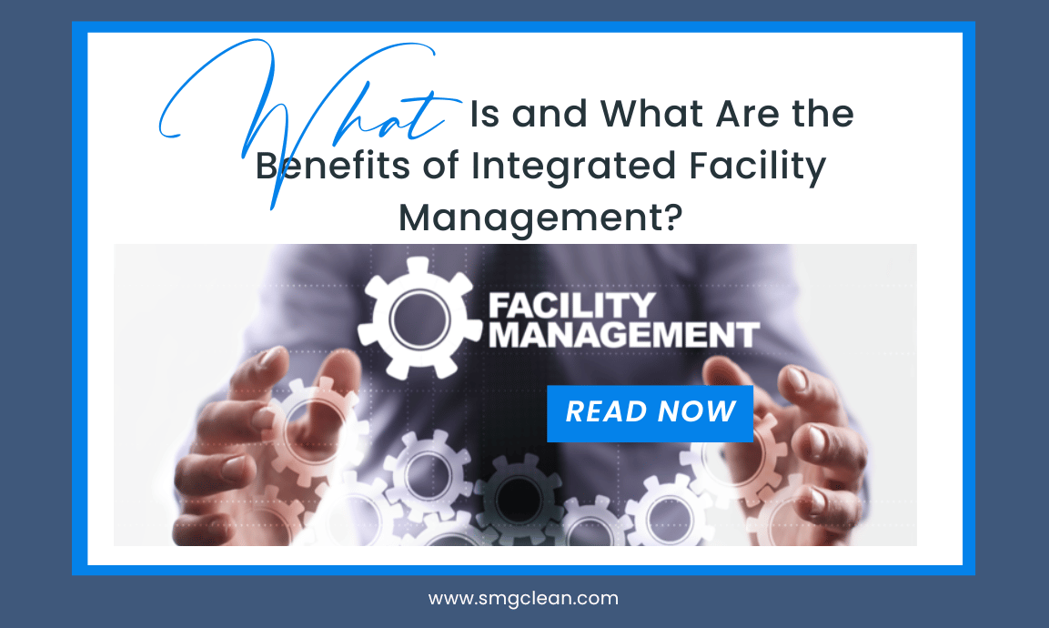 what-is-and-what-are-the-benefits-of-integrated-facility-management
