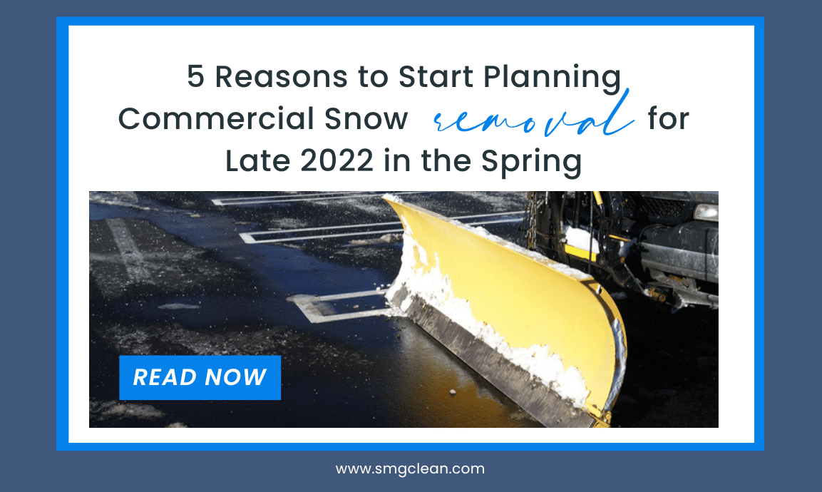 5-reasons-to-start-planning-commercial-snow-removal-for-late-2022-in-the-spring
