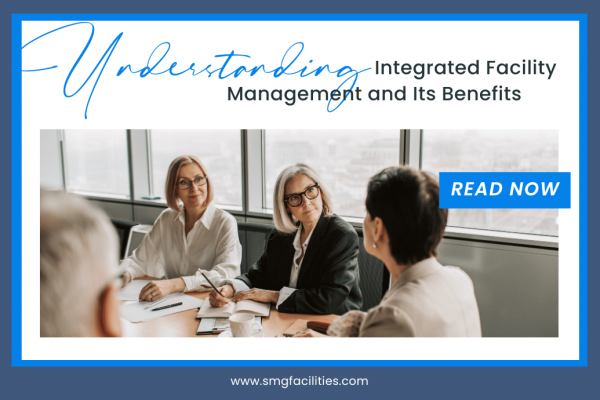 Understanding Integrated Facility Management and Its Benefits